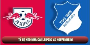 Tỷ lệ kèo nhà cái Leipzig vs Hoffenheim - Bundesliga